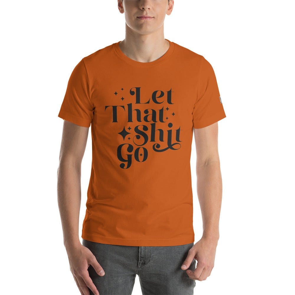InsensitiviTees™️ Autumn / S Let That Shit Go Unisex t-shirt