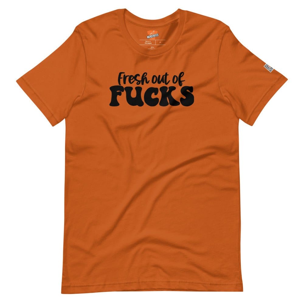 InsensitiviTees™️ Burnt Orange / S Fresh Out Of F*cks Short-sleeve unisex t-shirt