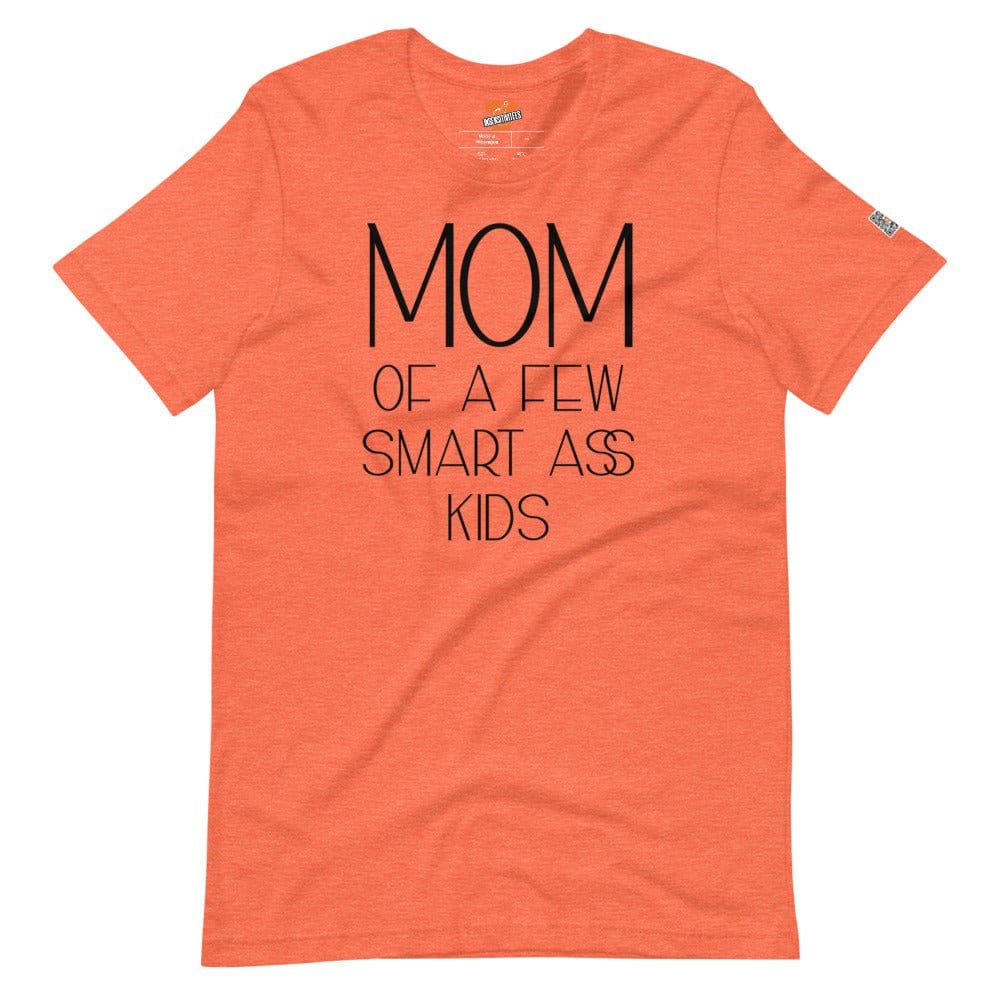 InsensitiviTees™️ Heather Orange / S Mom of A Few Smart A** Kids Unisex T-shirt
