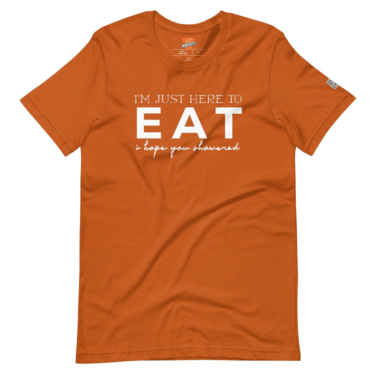 InsensitiviTees™️ I’m Just Here To Eat Unisex t-shirt