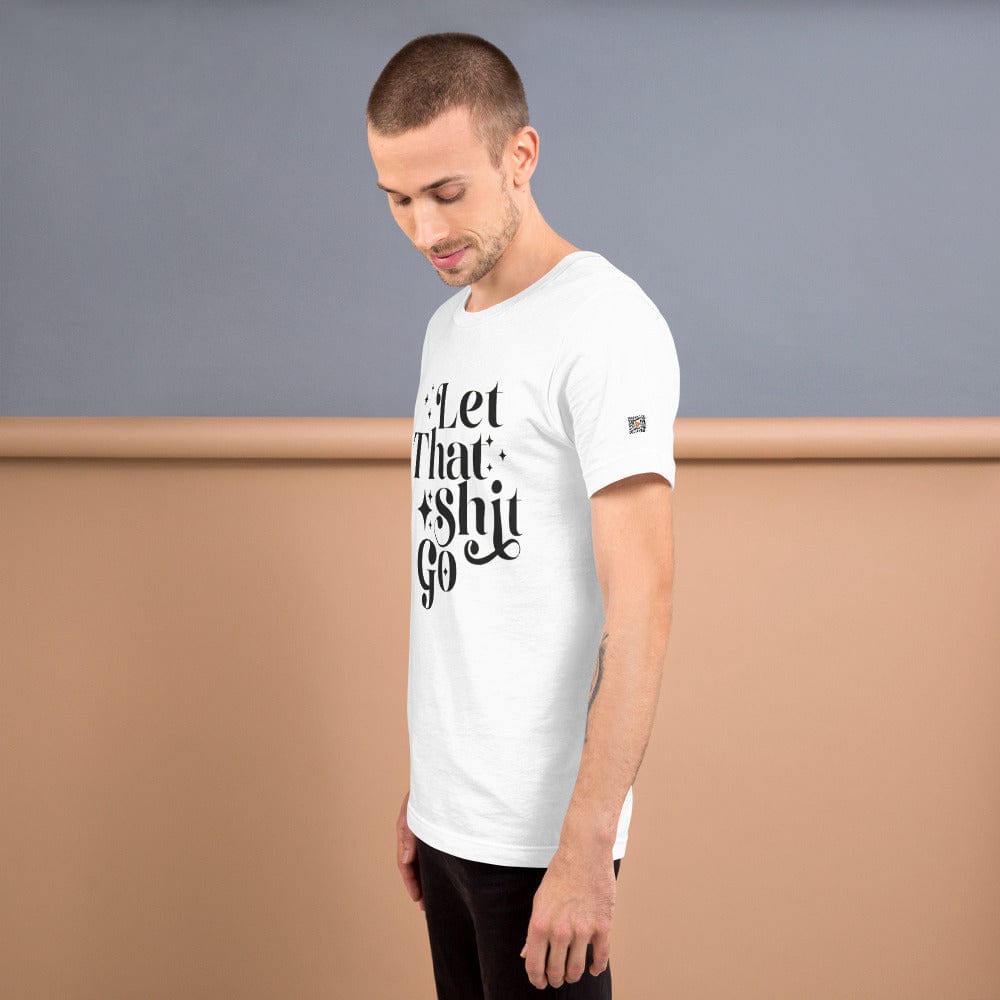 InsensitiviTees™️ Let That Shit Go Unisex t-shirt