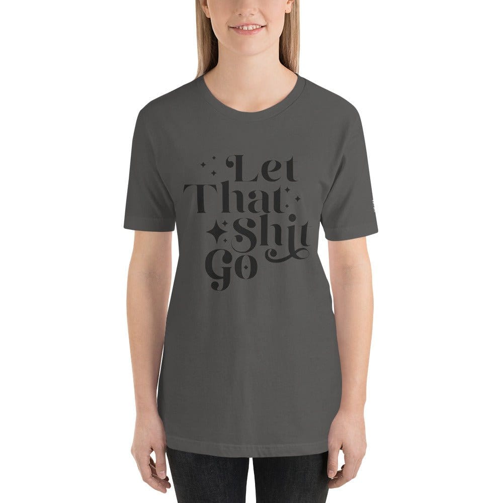 InsensitiviTees™️ Let That Shit Go Unisex t-shirt