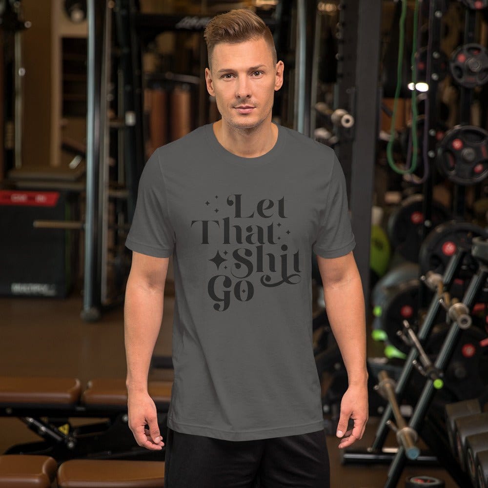 InsensitiviTees™️ Let That Shit Go Unisex t-shirt