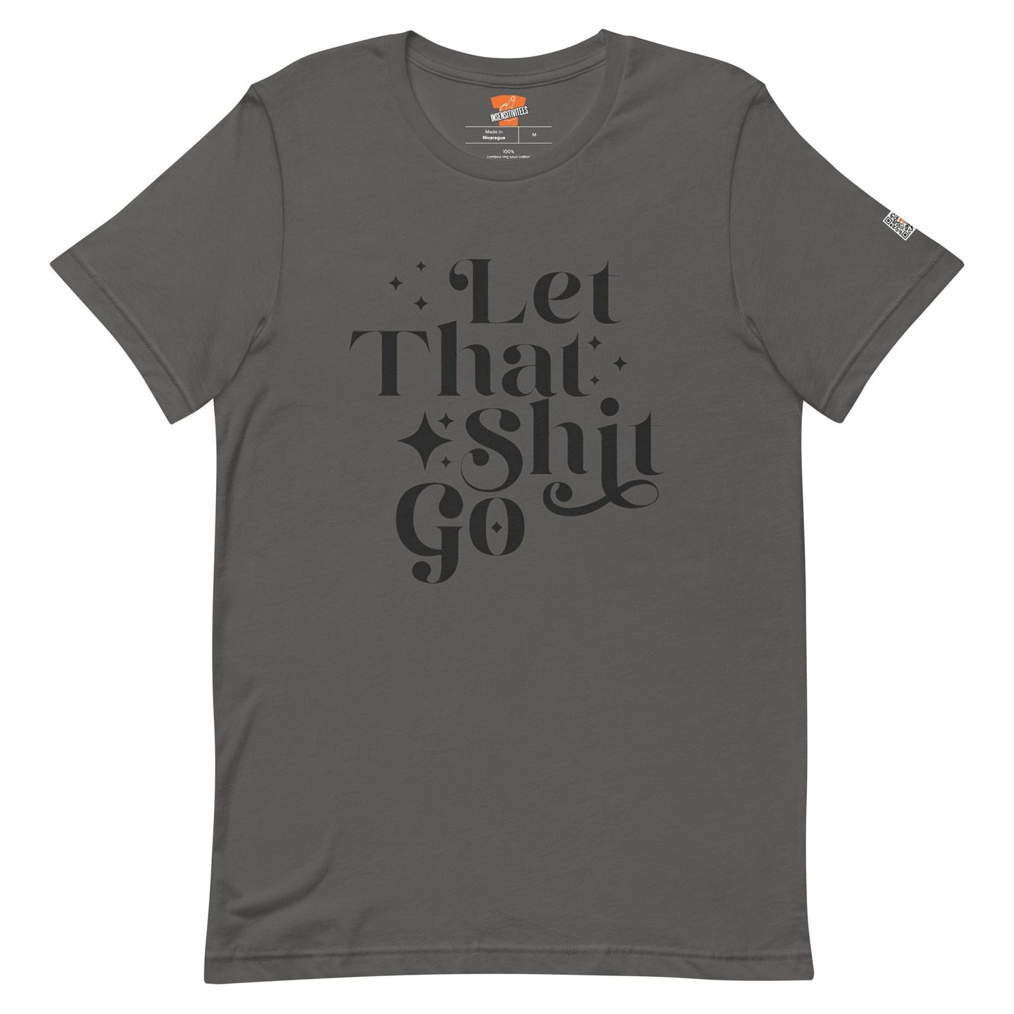 InsensitiviTees™️ Let That Shit Go Unisex t-shirt
