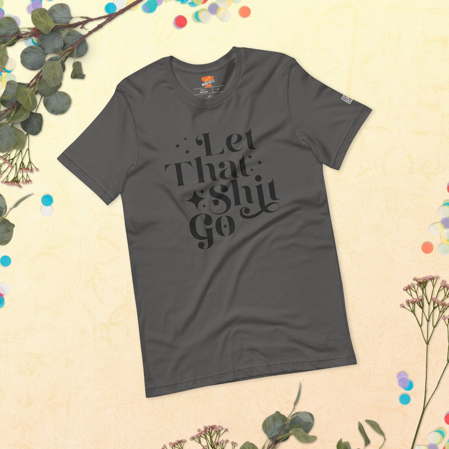 InsensitiviTees™️ Let That Shit Go Unisex t-shirt