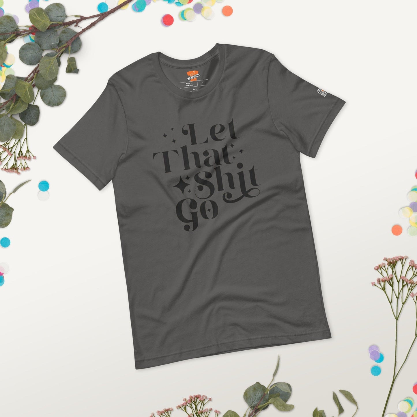 InsensitiviTees™️ Let That Shit Go Unisex t-shirt