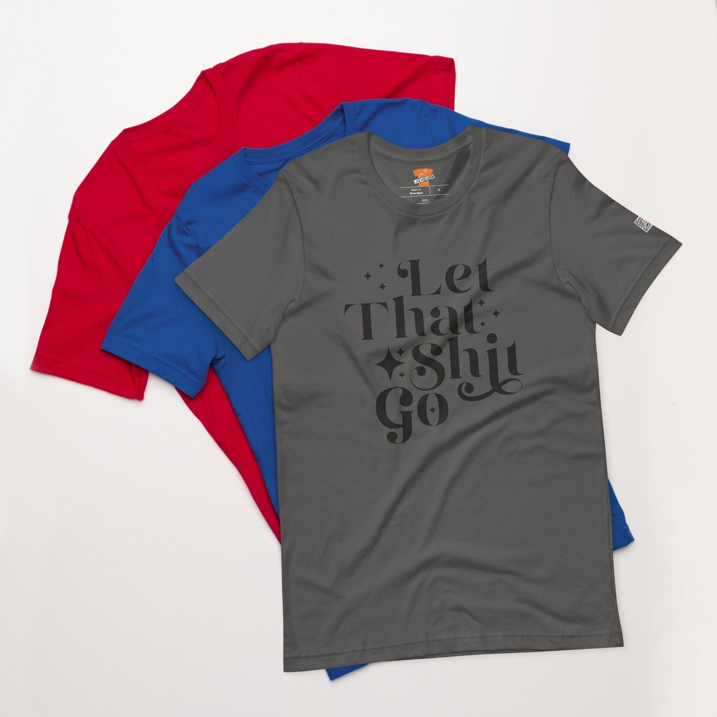 InsensitiviTees™️ Let That Shit Go Unisex t-shirt