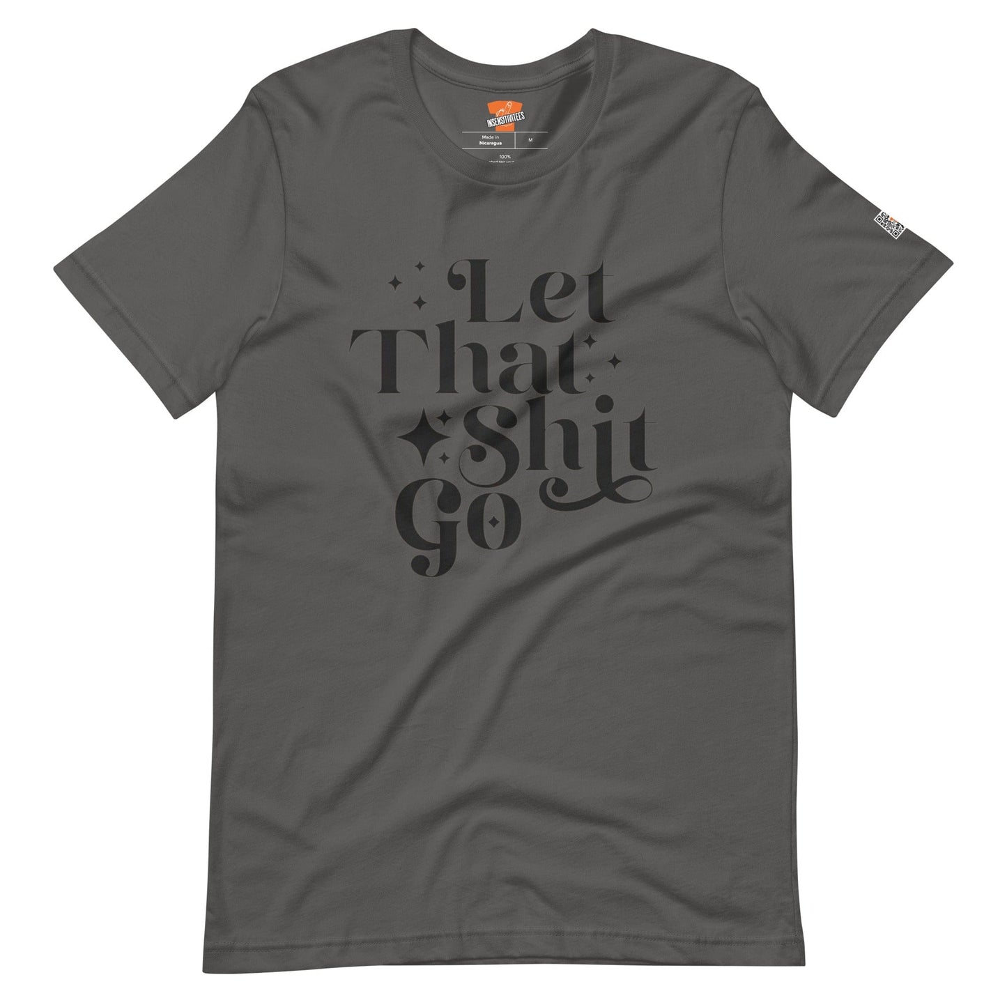 InsensitiviTees™️ Let That Shit Go Unisex t-shirt