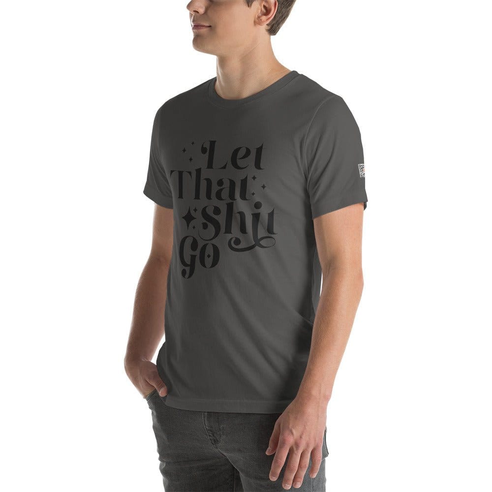 InsensitiviTees™️ Let That Shit Go Unisex t-shirt