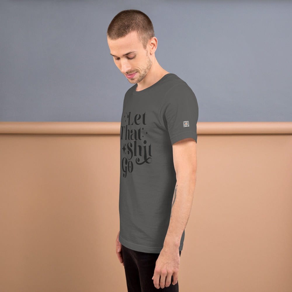InsensitiviTees™️ Let That Shit Go Unisex t-shirt