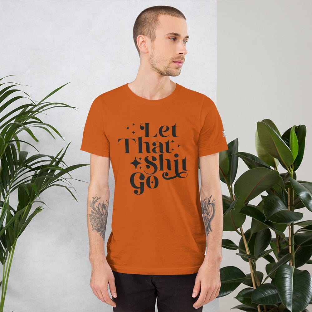 InsensitiviTees™️ Let That Shit Go Unisex t-shirt