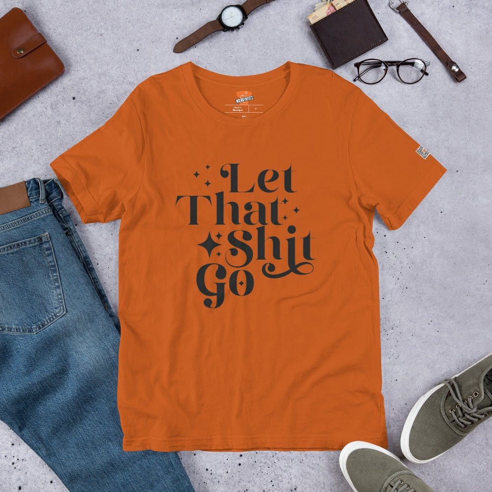 InsensitiviTees™️ Let That Shit Go Unisex t-shirt