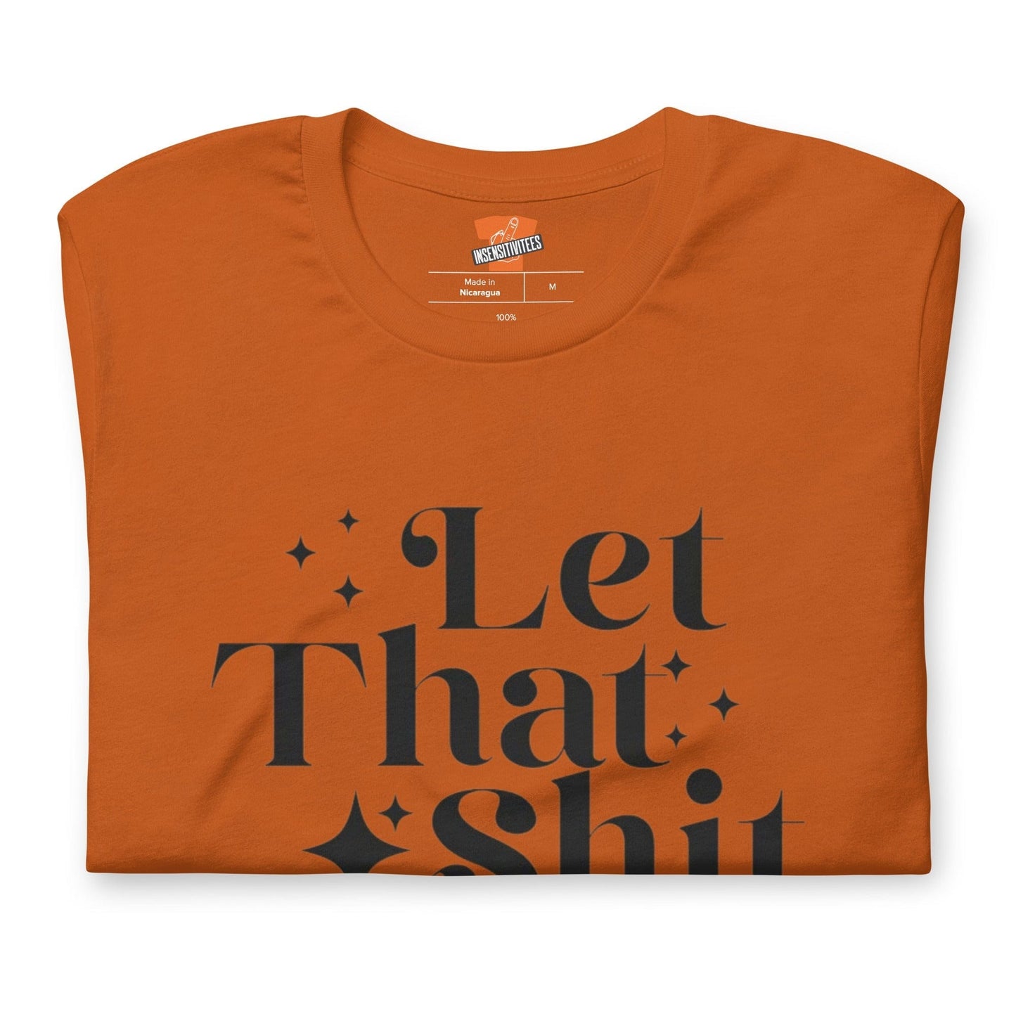 InsensitiviTees™️ Let That Shit Go Unisex t-shirt