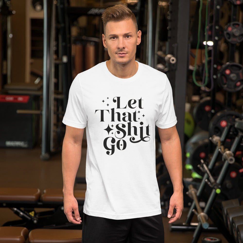InsensitiviTees™️ Let That Shit Go Unisex t-shirt