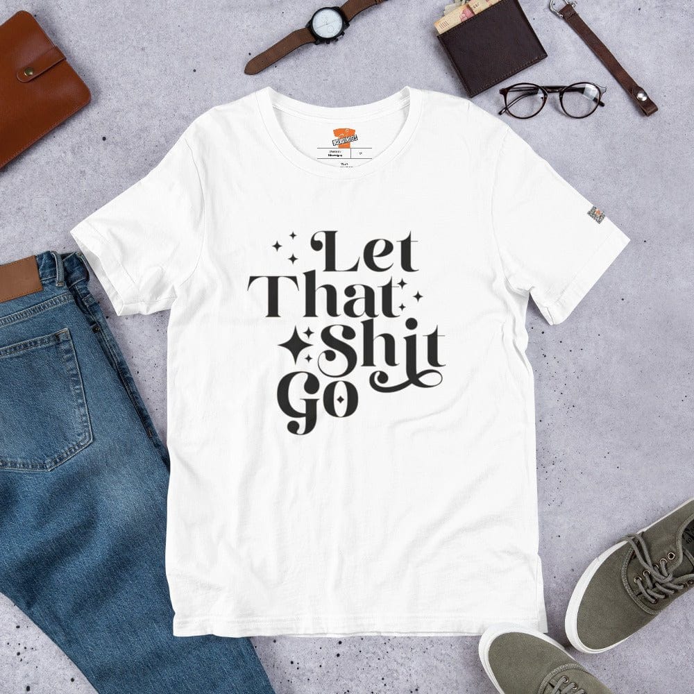 InsensitiviTees™️ Let That Shit Go Unisex t-shirt