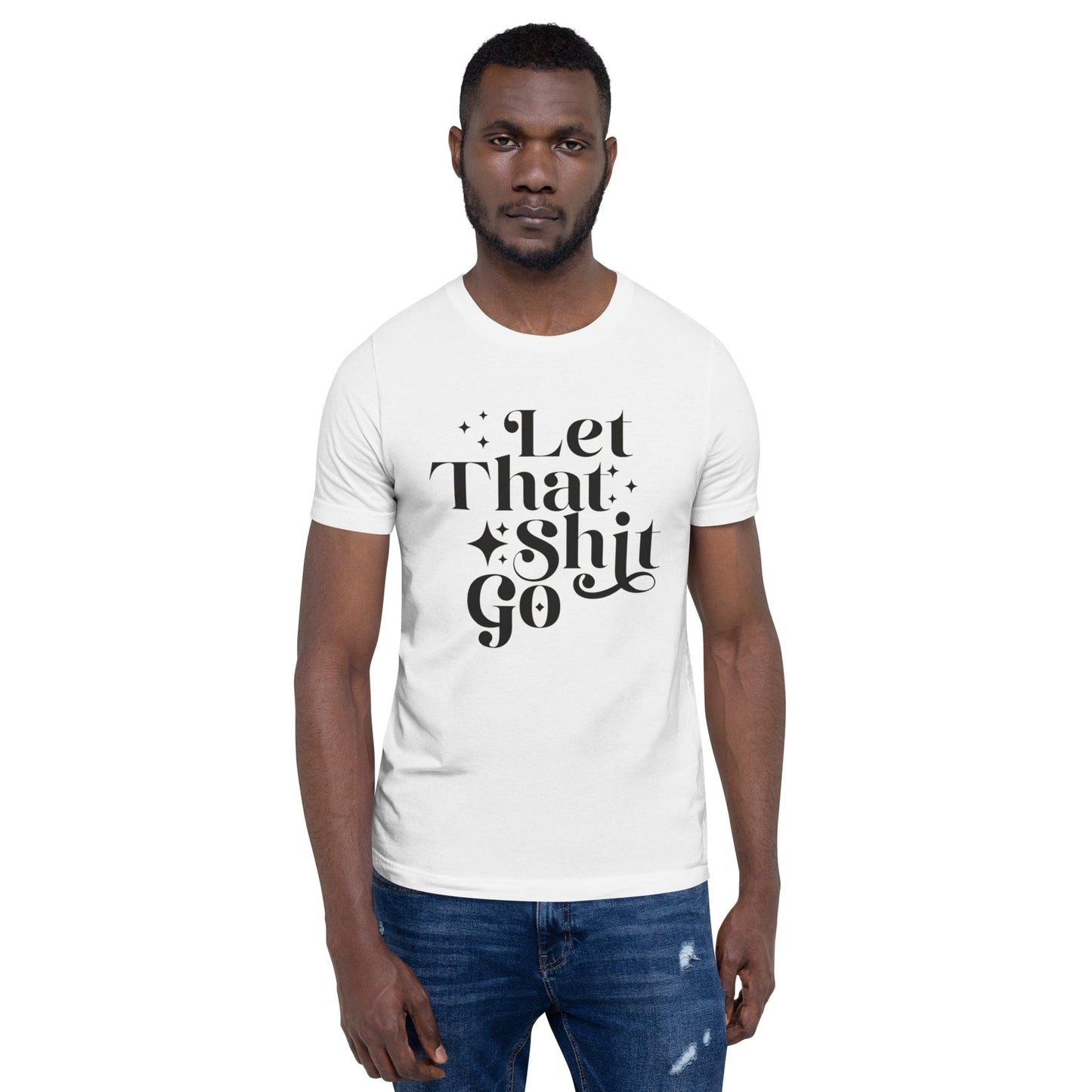 InsensitiviTees™️ Let That Shit Go Unisex t-shirt