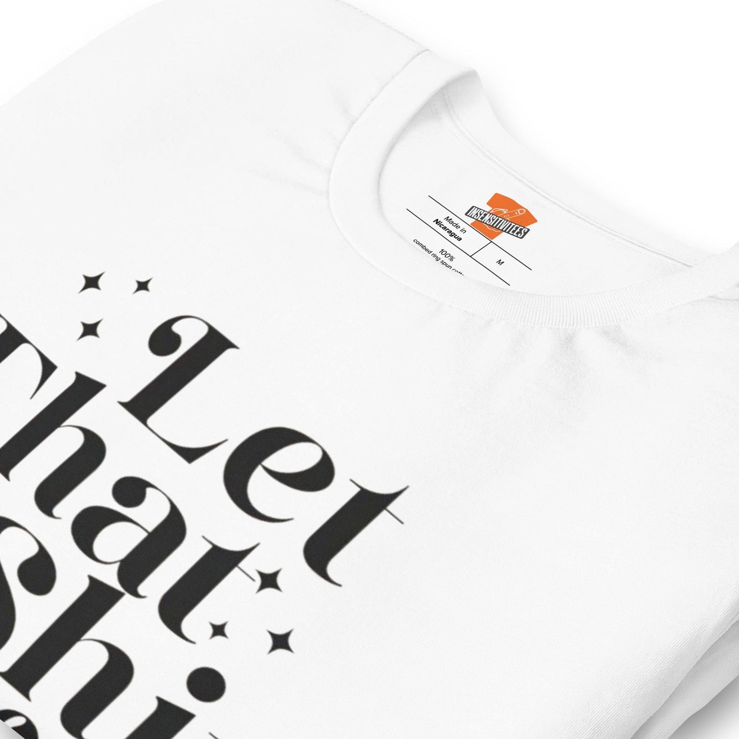 InsensitiviTees™️ Let That Shit Go Unisex t-shirt