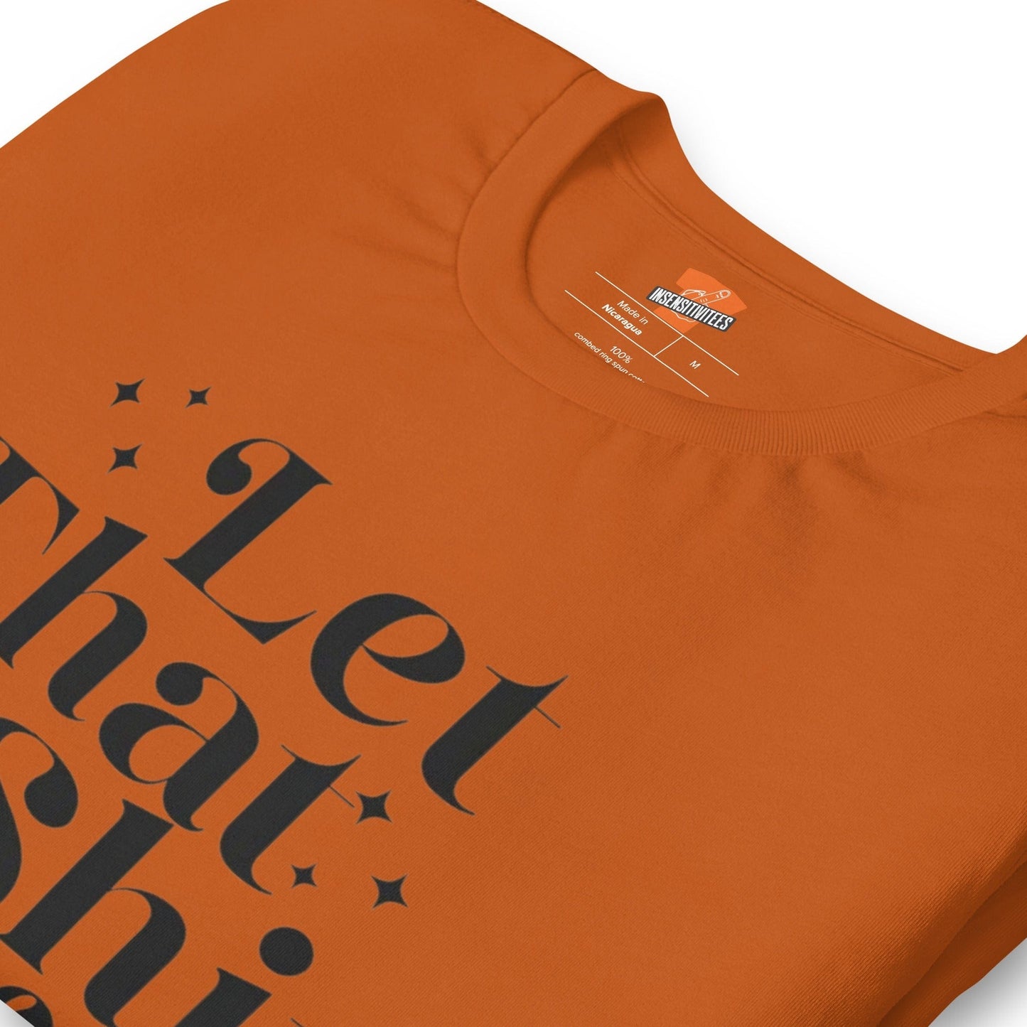 InsensitiviTees™️ Let That Shit Go Unisex t-shirt