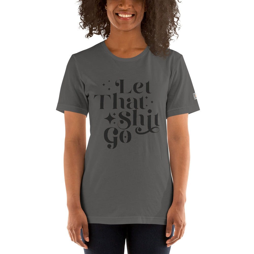 InsensitiviTees™️ Let That Shit Go Unisex t-shirt