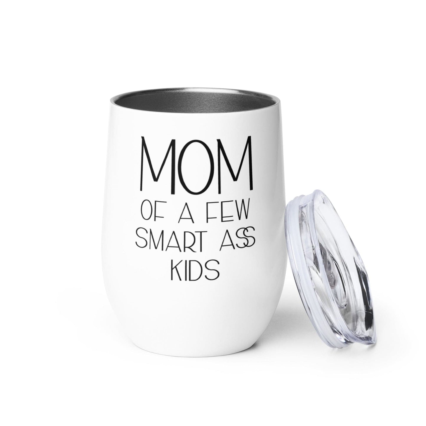 InsensitiviTees™️ Mom of a Few Smart Ass Kids Wine Tumbler