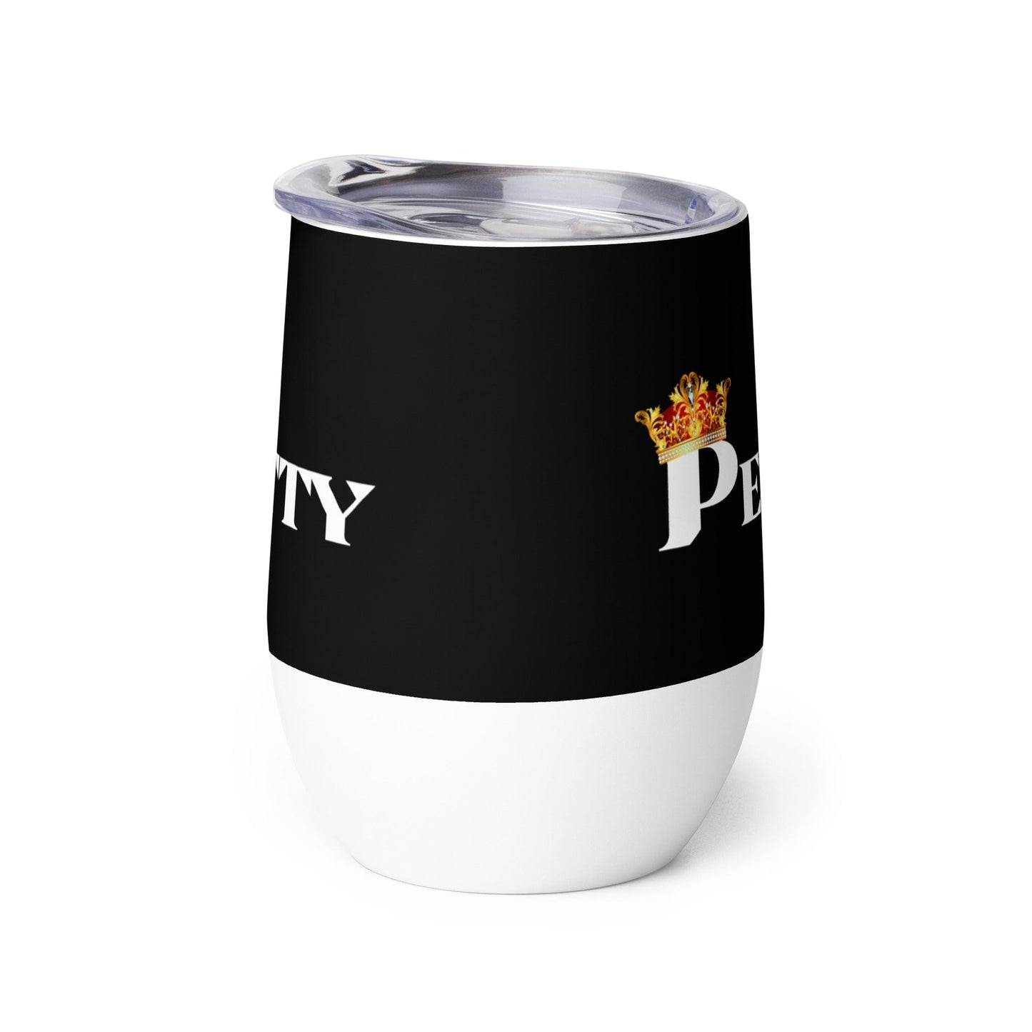 InsensitiviTees™️ Petty King Wine Tumbler