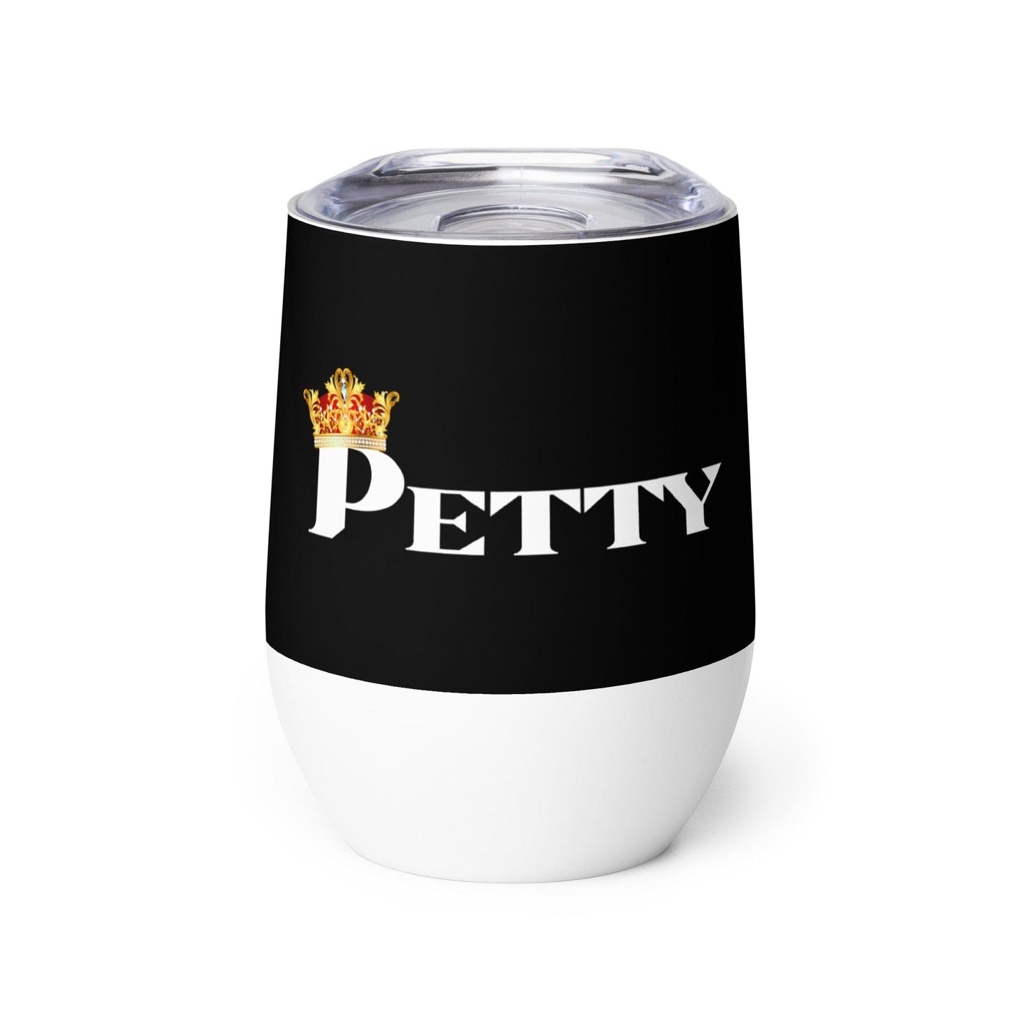 InsensitiviTees™️ Petty King Wine Tumbler