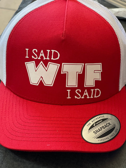 InsensitiviTees™️ Red/White I Said WTF I Said SnapBack Hat