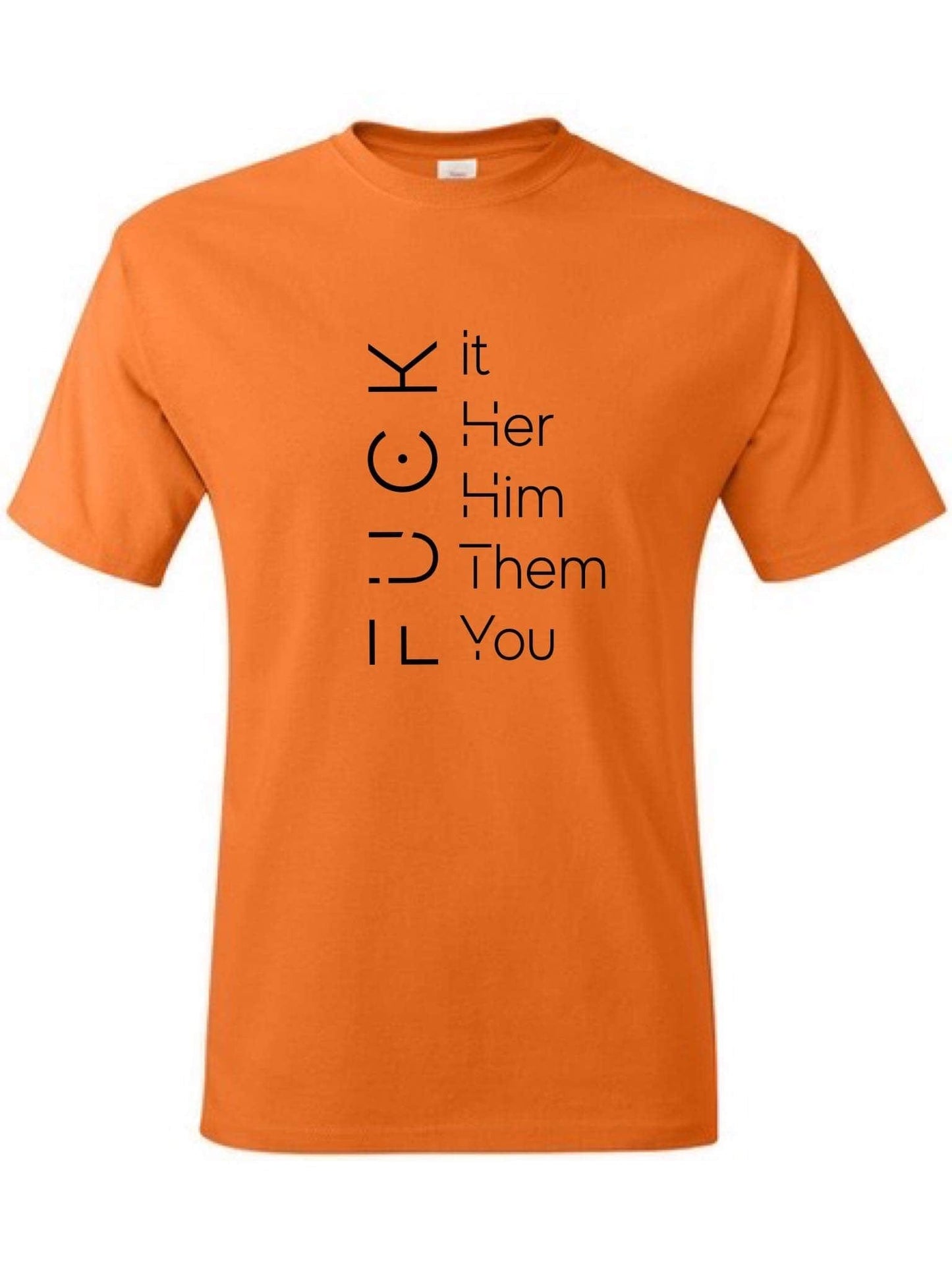 InsensitiviTees Shirts S / Orange Fuck It All