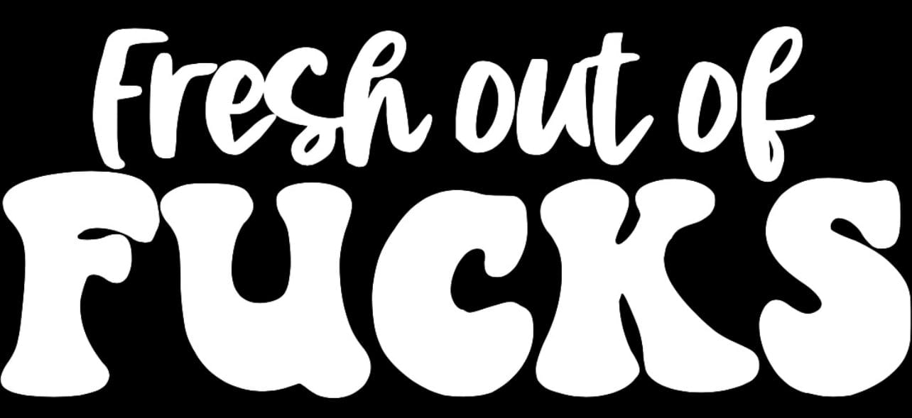 InsensitiviTees™️ Stickers Fresh Out Of Fucks Sticker
