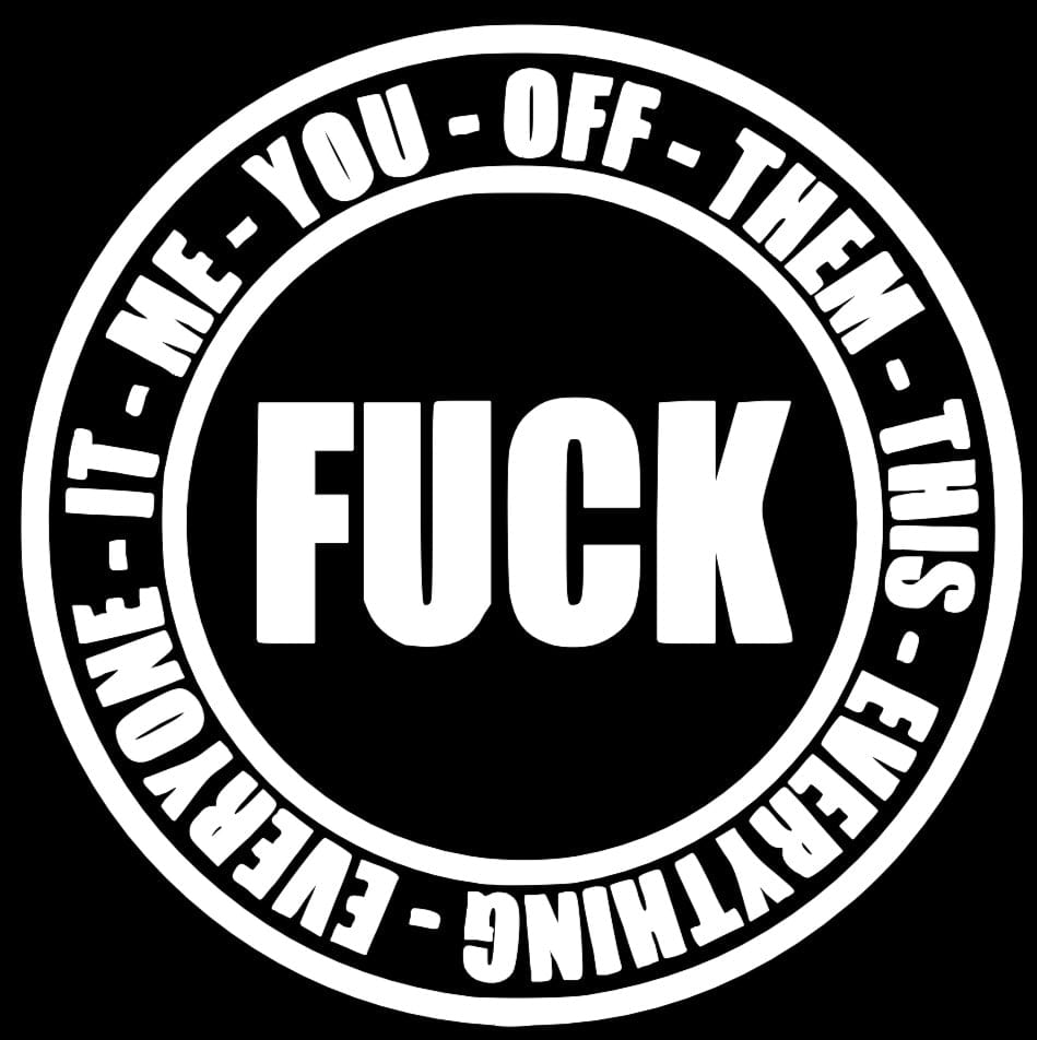 Fuck Everything Sticker - InsensitiviTees™️