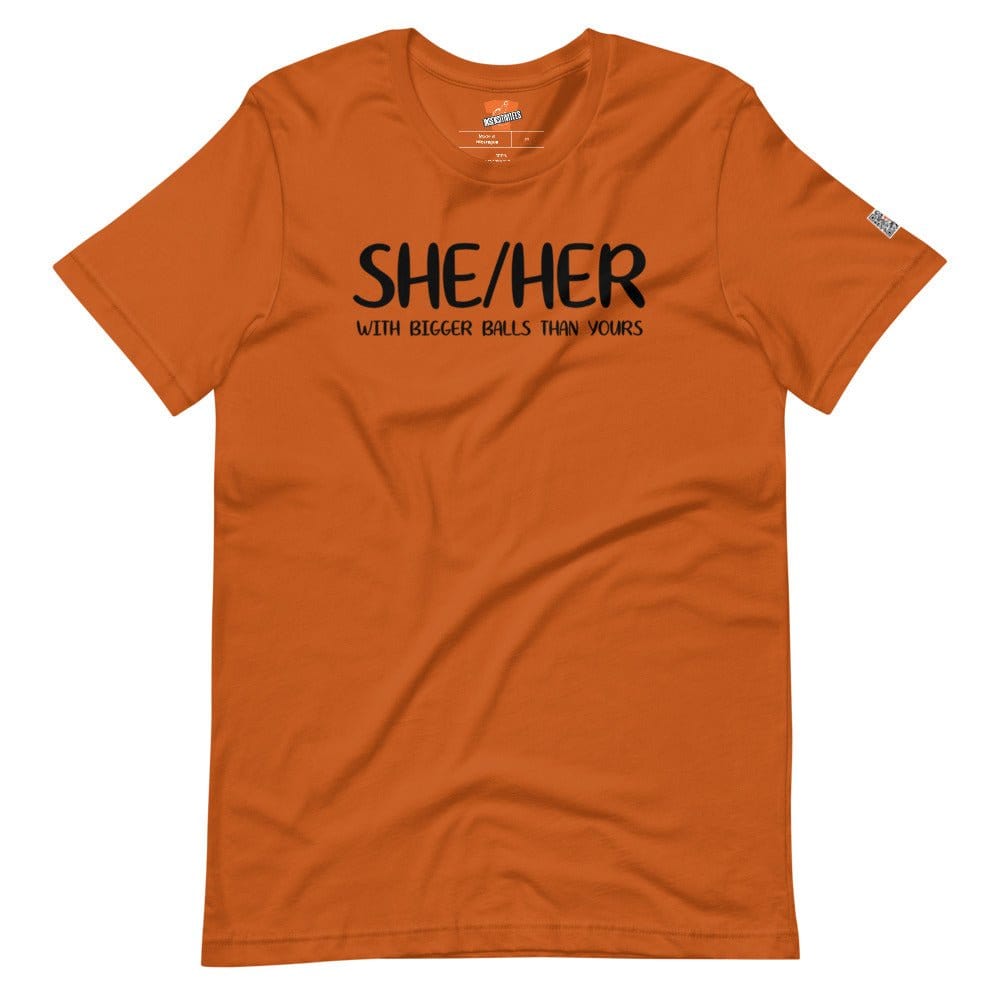InsensitiviTees™️ Burnt Orange / S She/Her Pronouns Short-sleeve unisex t-shirt