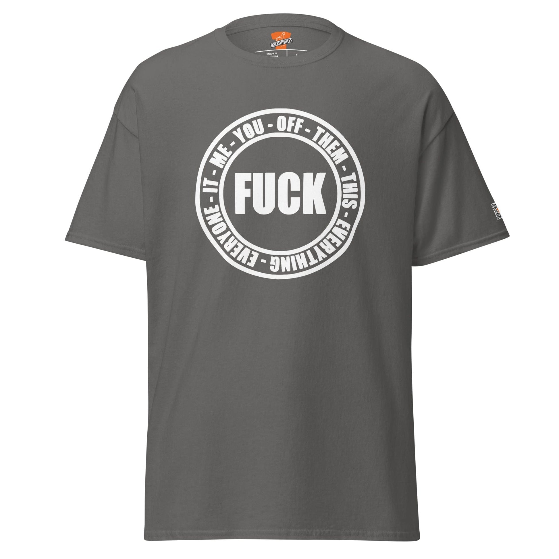 InsensitiviTees™️ Charcoal / S Fuck Everything Unisex T-shirt