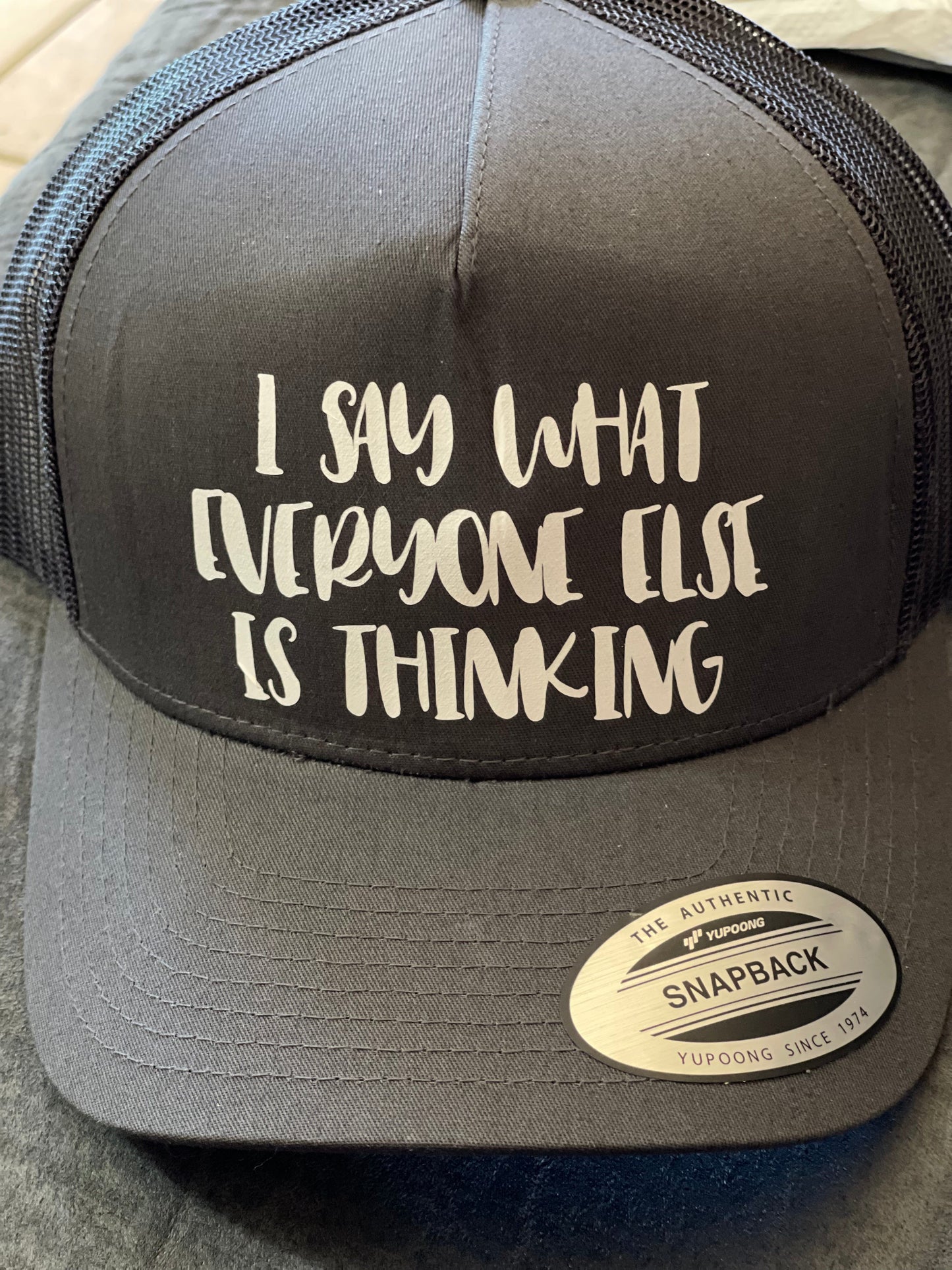 InsensitiviTees™️ Gray I Say What Everyone Else Is Thinking SnapBack Hat