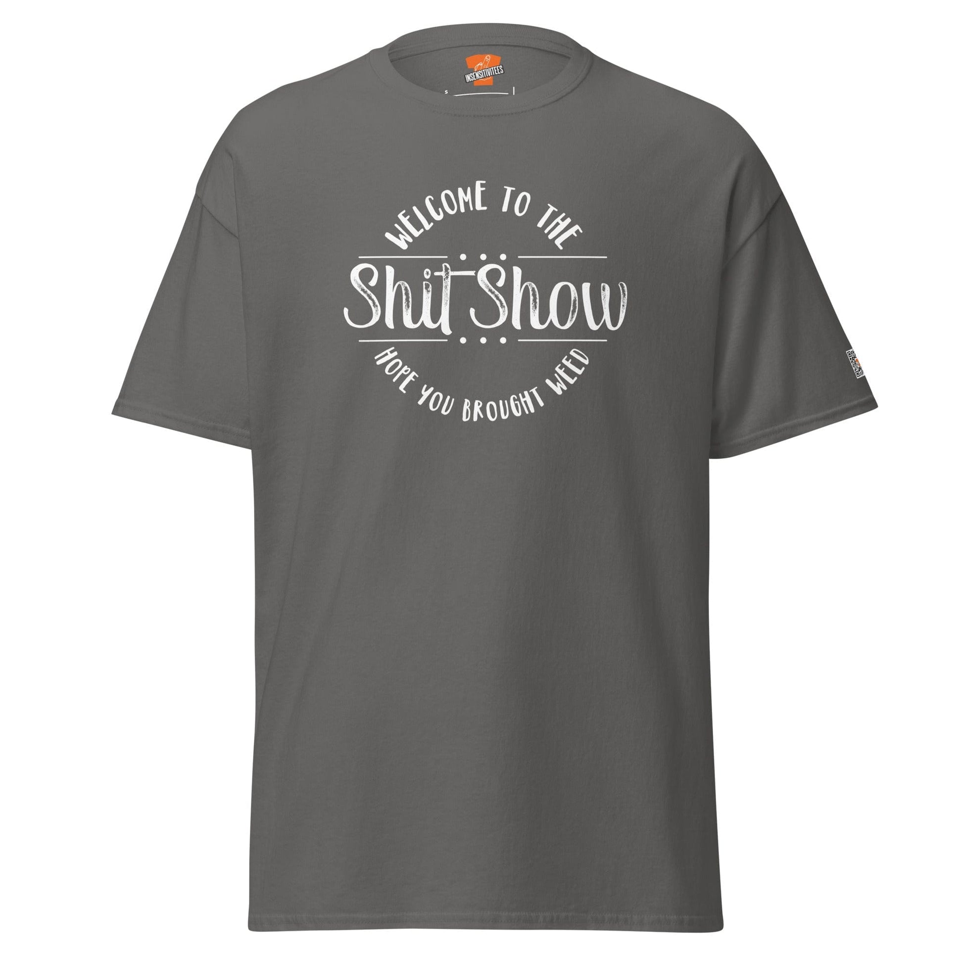 InsensitiviTees™️ Gray / S Welcome to the Shitshow Hope You Brought Weed Classic Unisex Tee