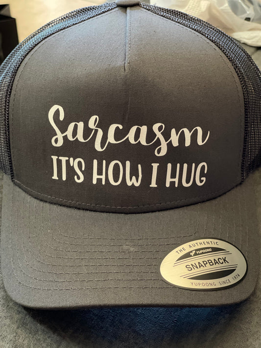 InsensitiviTees™️ Gray Sarcasm It’s How I Hug SnapBack Hat