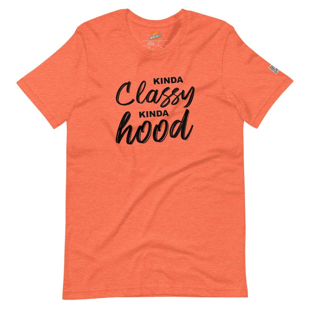 InsensitiviTees™️ Heather Orange / S Kinda Classy Kinda Hood Unisex T-shirt