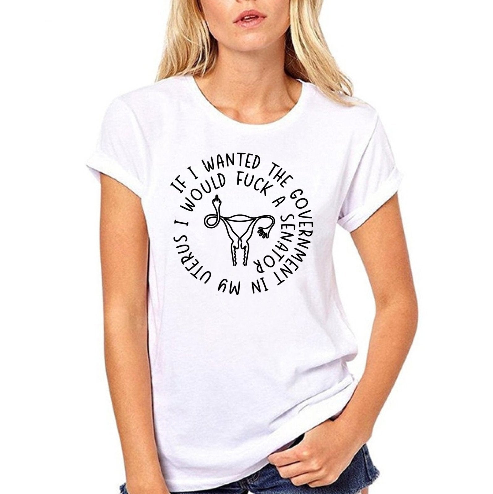 InsensitiviTees™️ If I Wanted the Government In My Uterus… Short Sleeve T-Shirt