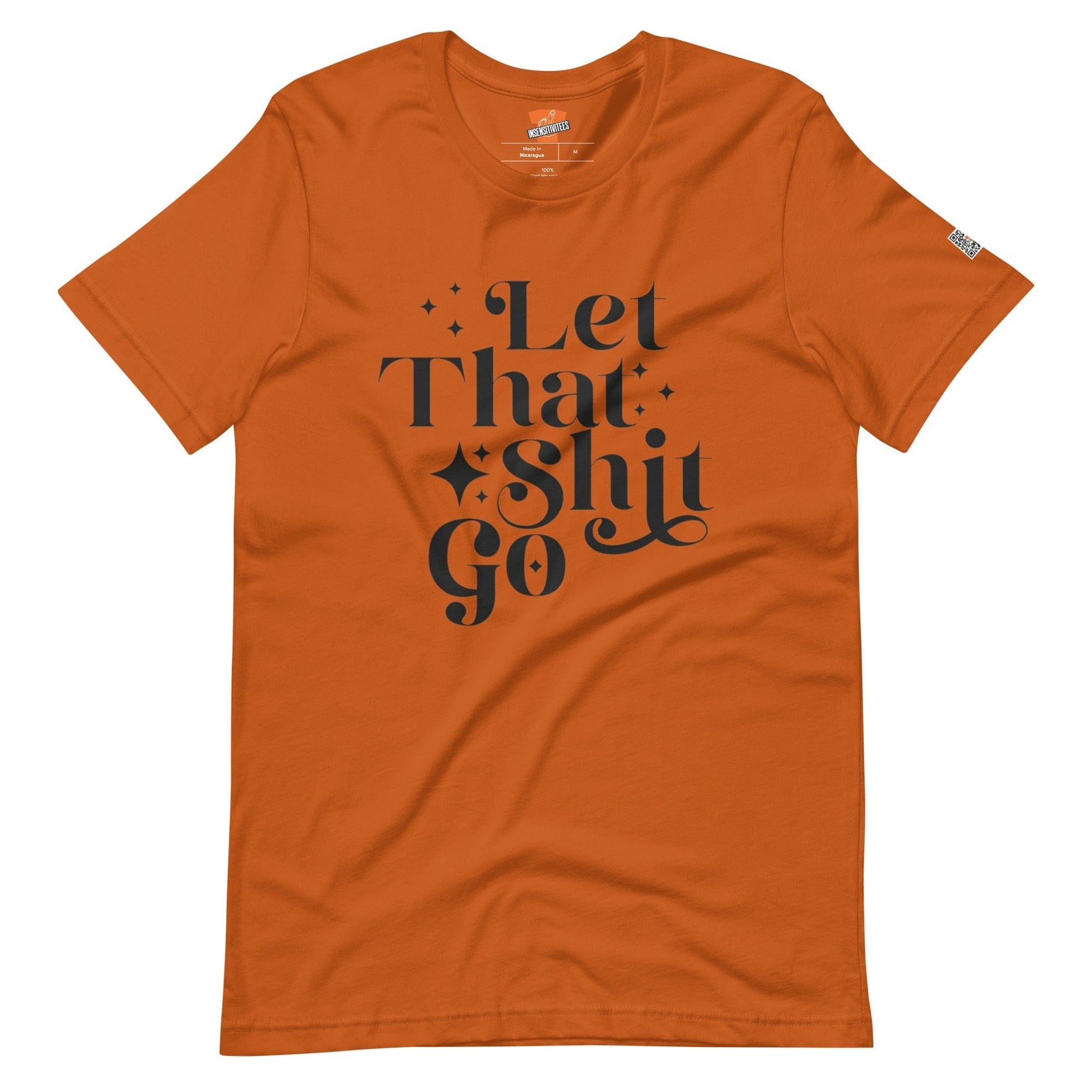 InsensitiviTees™️ Let That Shit Go Unisex t-shirt