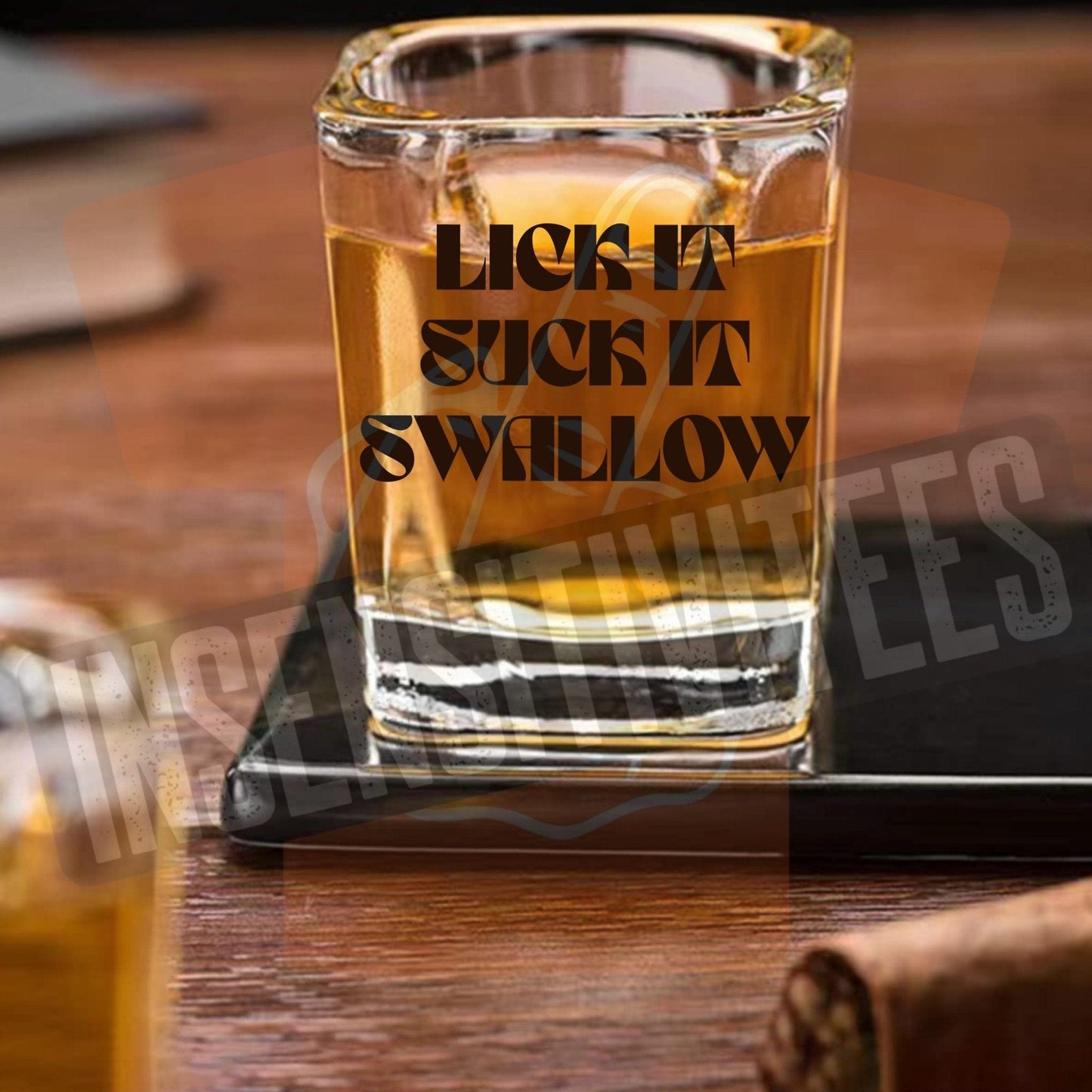 InsensitiviTees™️ Lick It, Suck It, Swallow Shot Glass