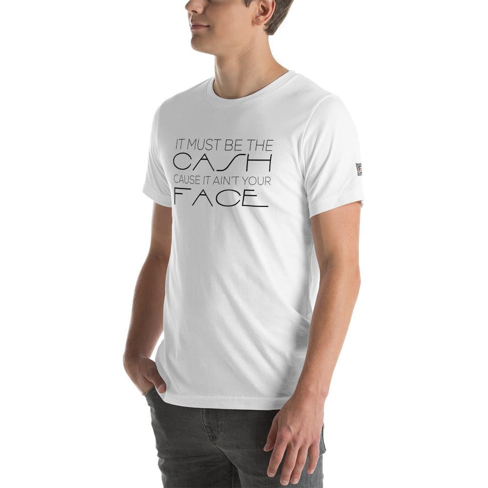 InsensitiviTees™️ Must Be The Cash Unisex t-shirt