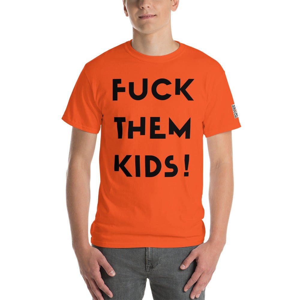 InsensitiviTees™️ Orange / S Fuck Them Kids! Short Sleeve T-Shirt