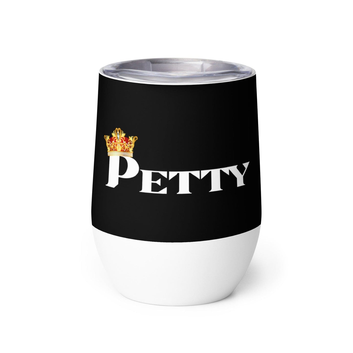InsensitiviTees™️ Petty King Wine Tumbler