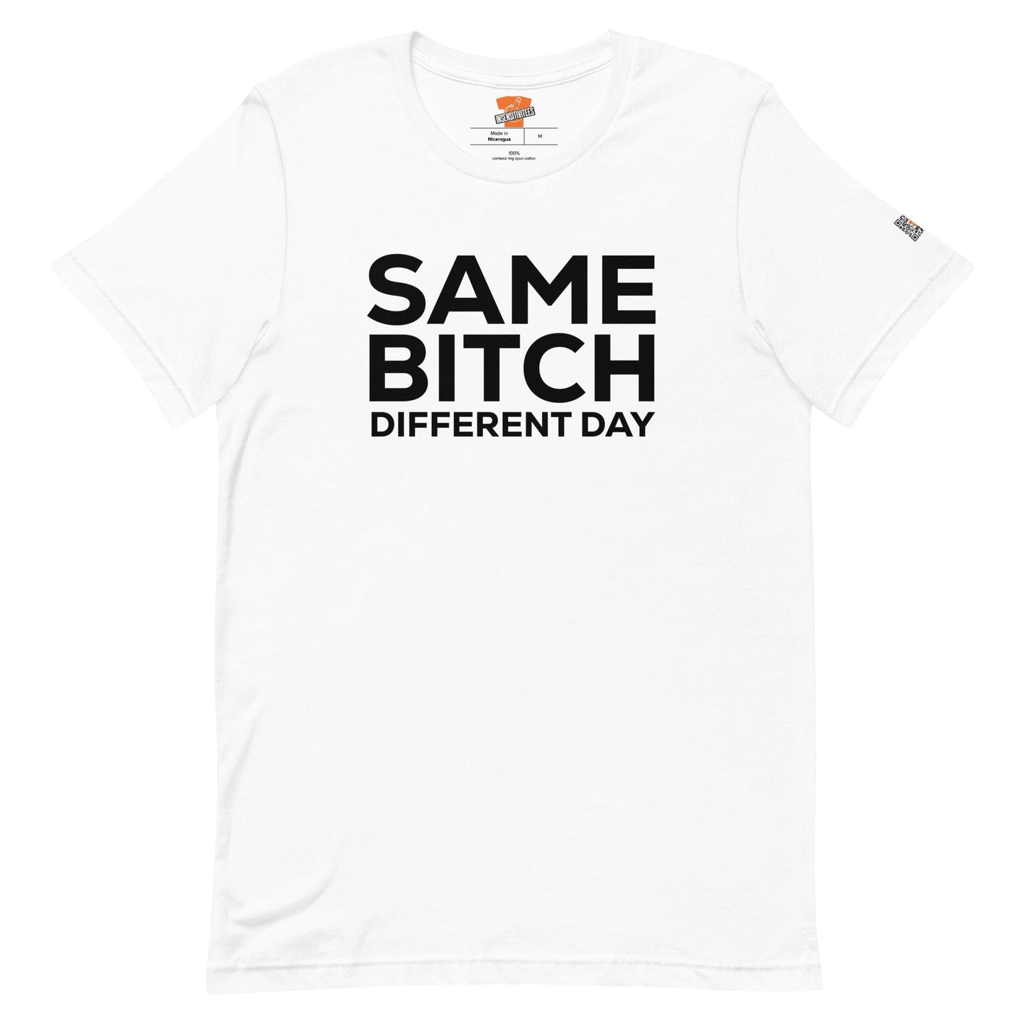 InsensitiviTees™️ Same Bitch Different Day Unisex t-shirt