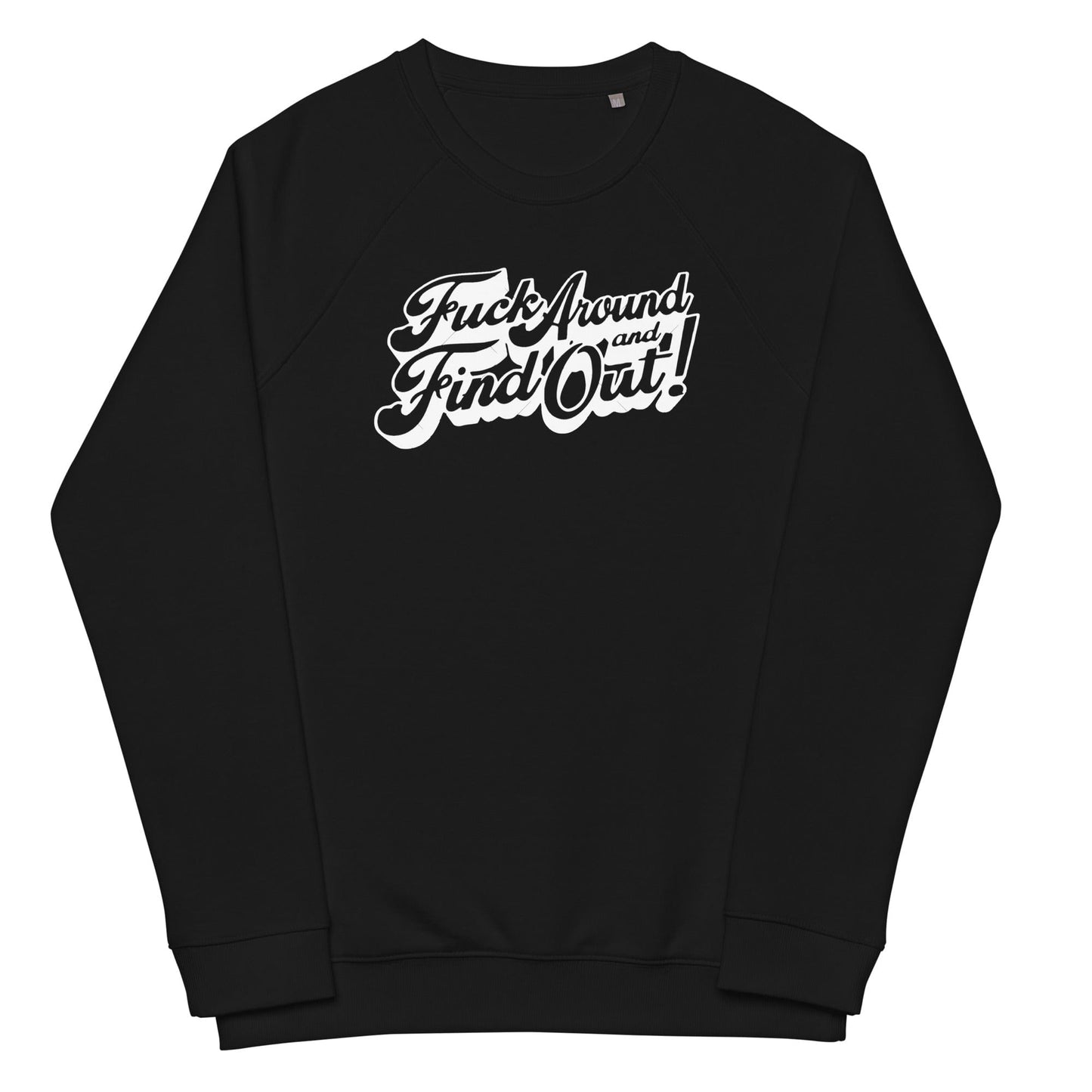 InsensitiviTees Shirts S / Black Fuck Around and Find Out Sweatshirt