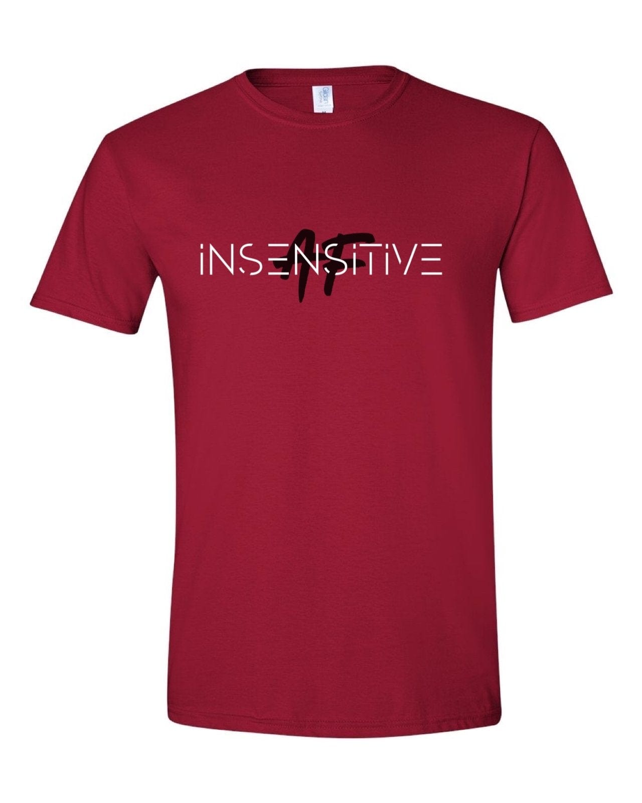 InsensitiviTees Shirts S / Cardinal Insensitive AF