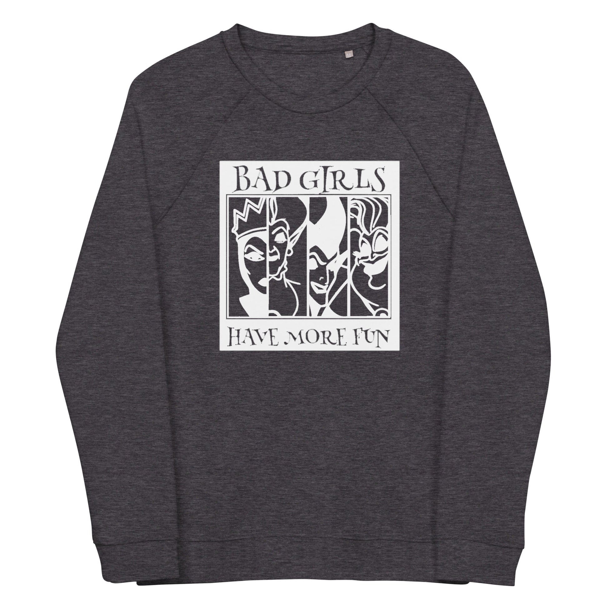 InsensitiviTees Shirts S / Dark Gray Bad Girls Have More Fun Sweatshirt
