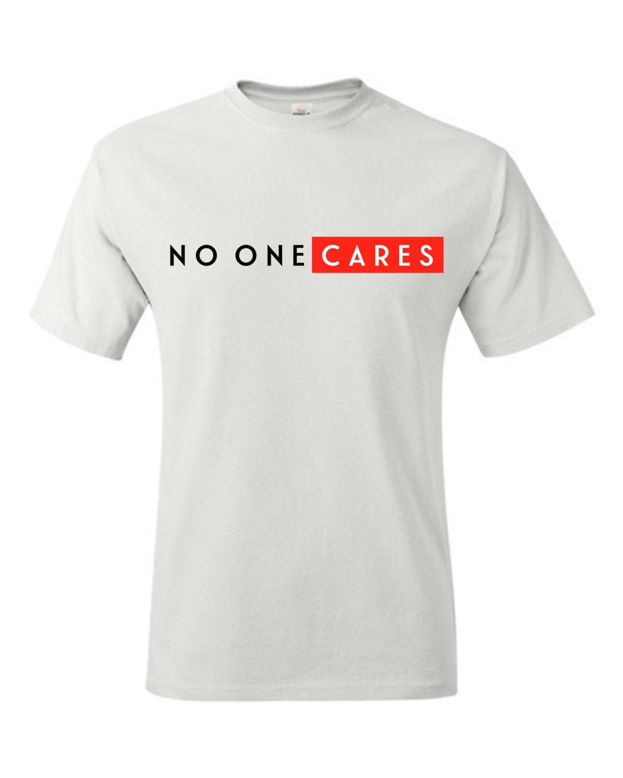 InsensitiviTees Shirts S / White No One Cares