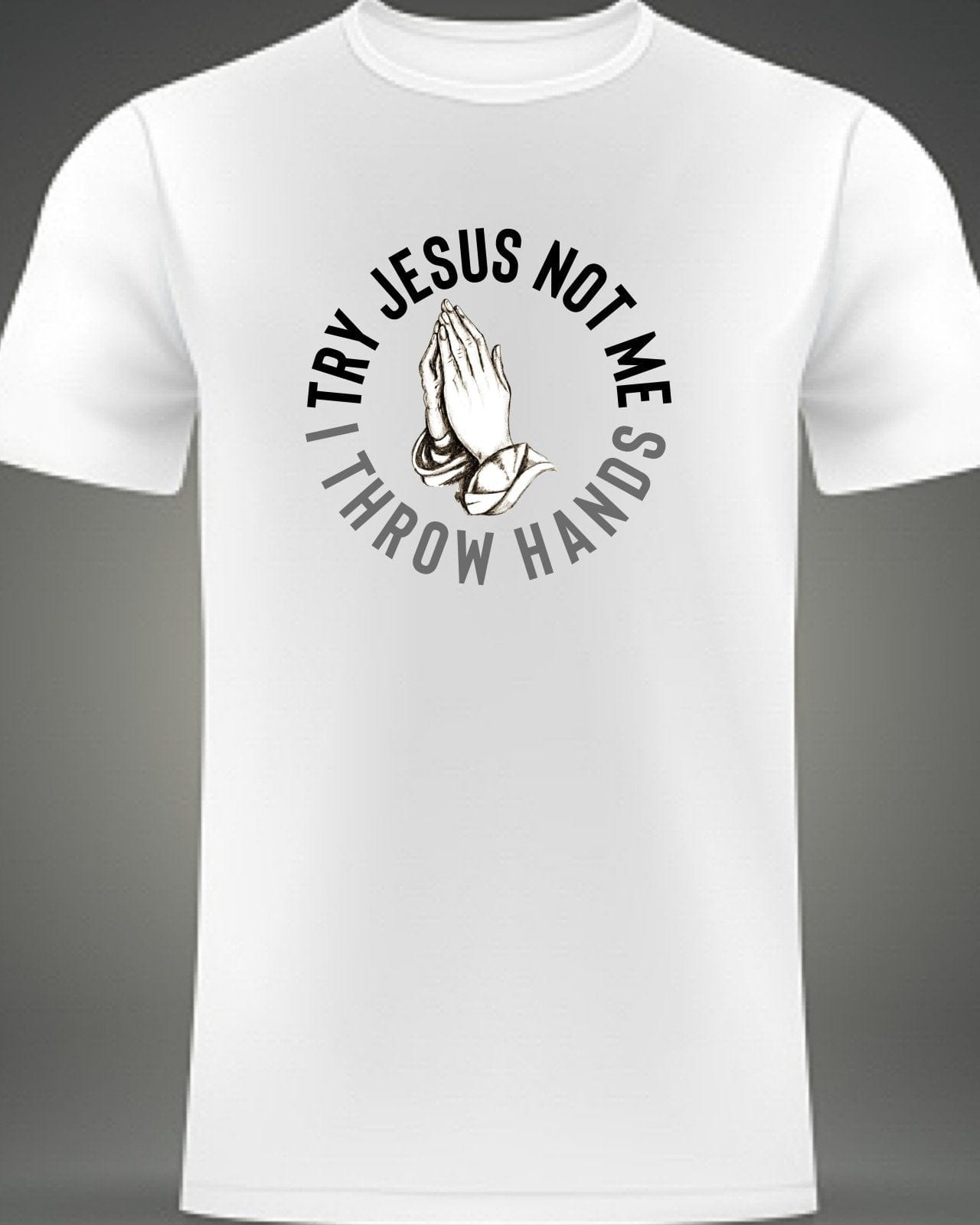 InsensitiviTees Shirts S / White Try Jesus Not Me Tee