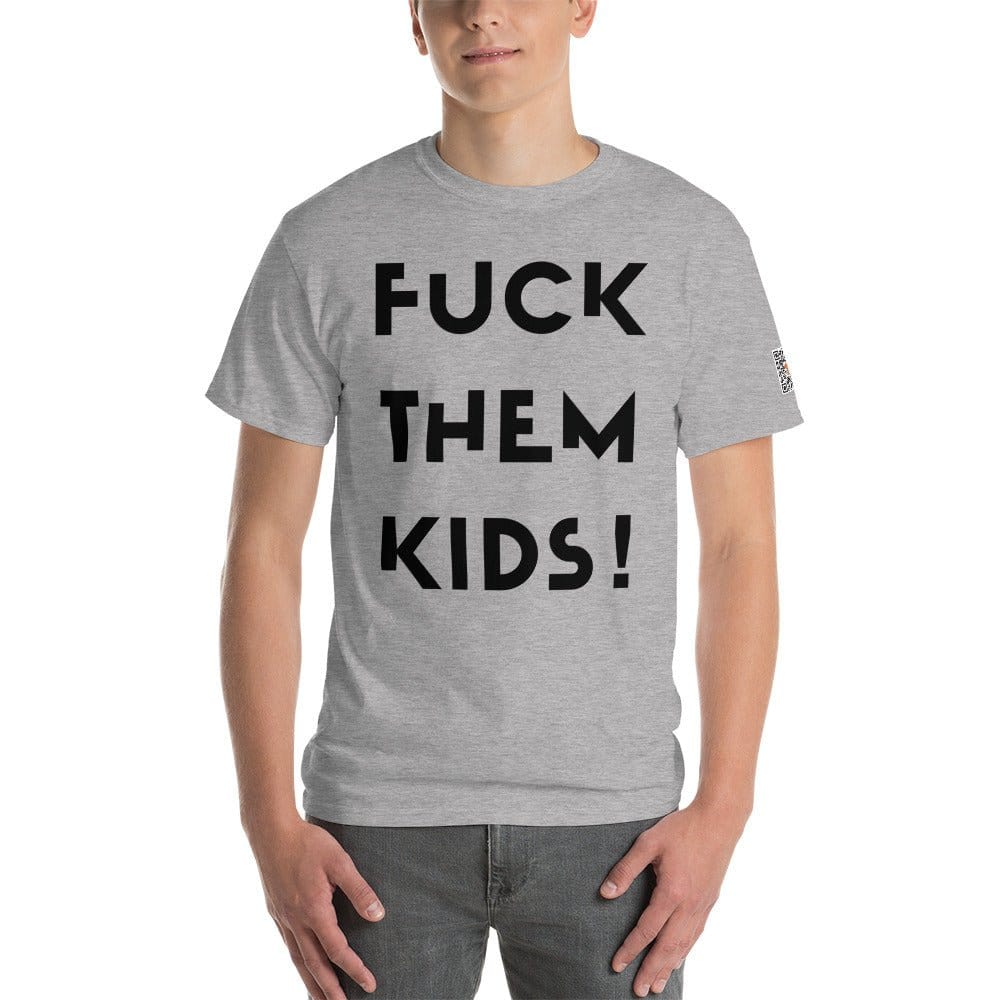 InsensitiviTees™️ Sport Grey / S Fuck Them Kids! Short Sleeve T-Shirt