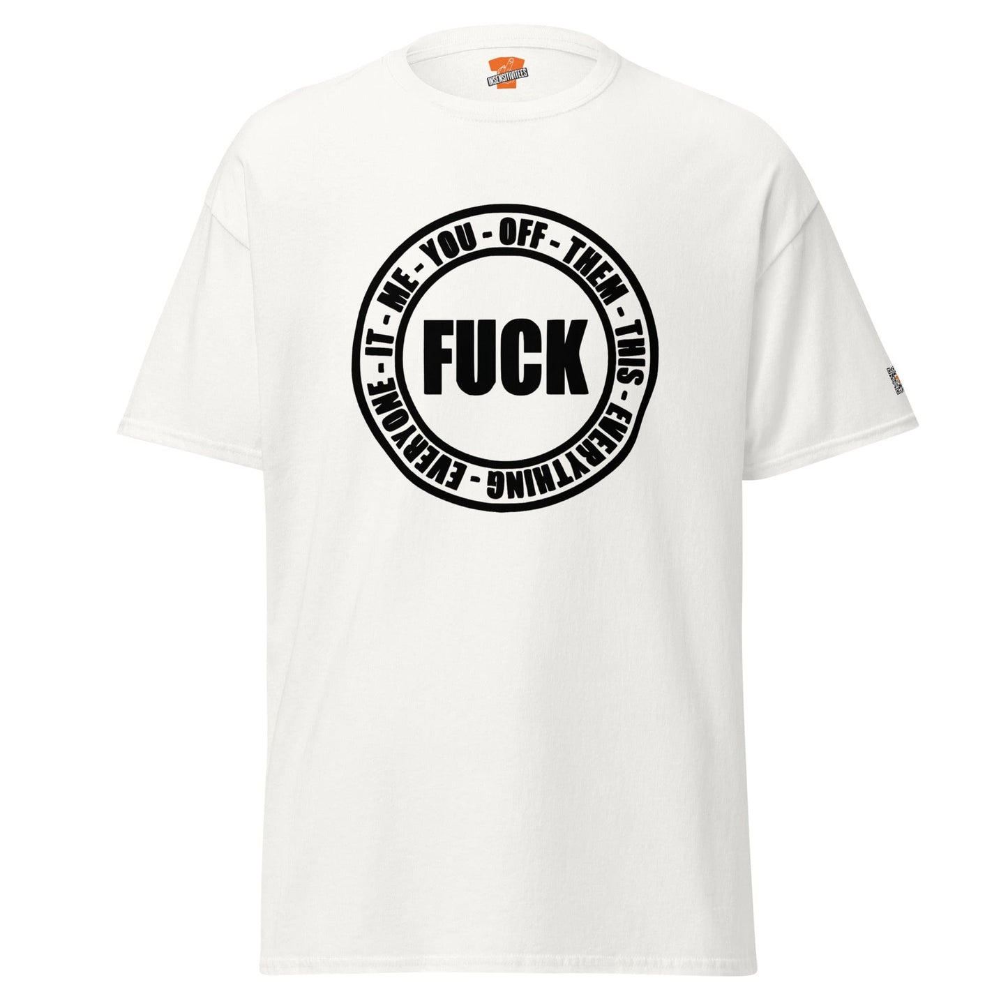 InsensitiviTees™️ White / S Fuck Everything Unisex T-shirt